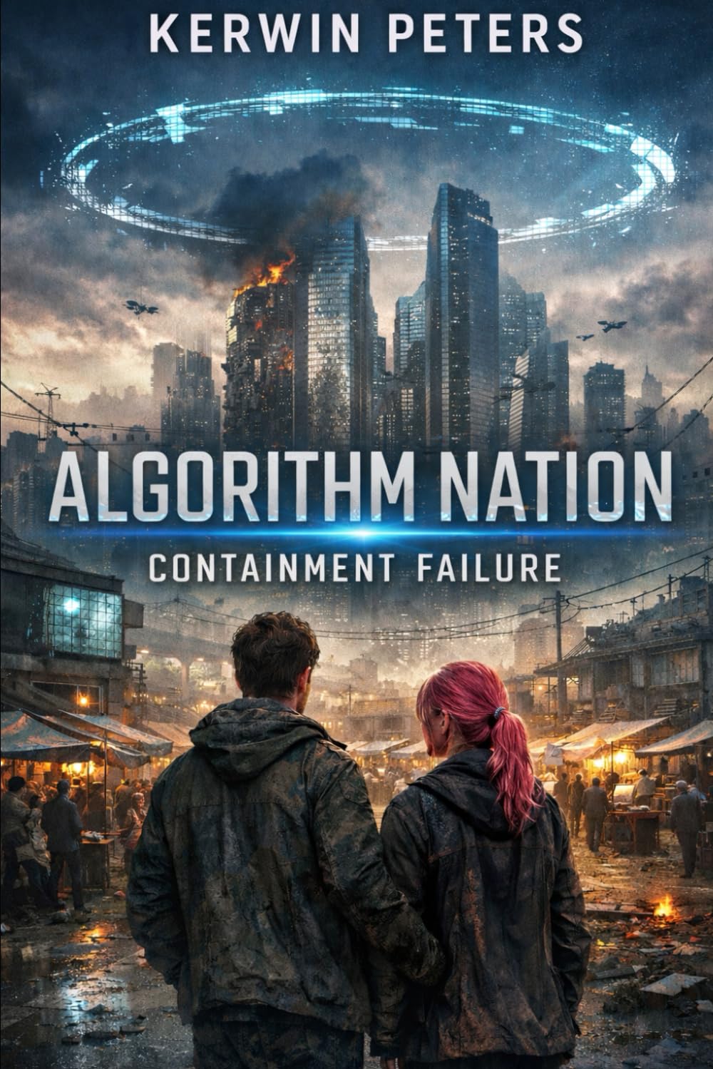Algorithm Nation Containment Failure: When Perfection Becomes Control, Imperfection Becomes Rebellion