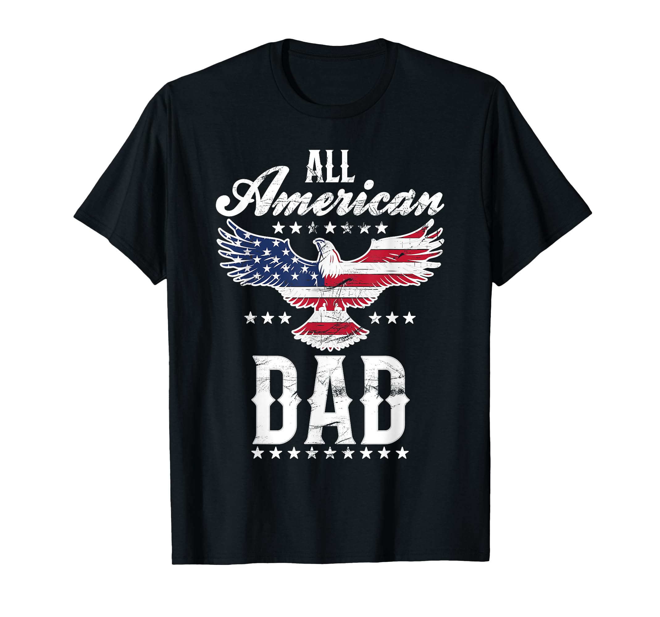 All American Dad Eagle 4th of July Fathers Day USA Dad T-Shirt