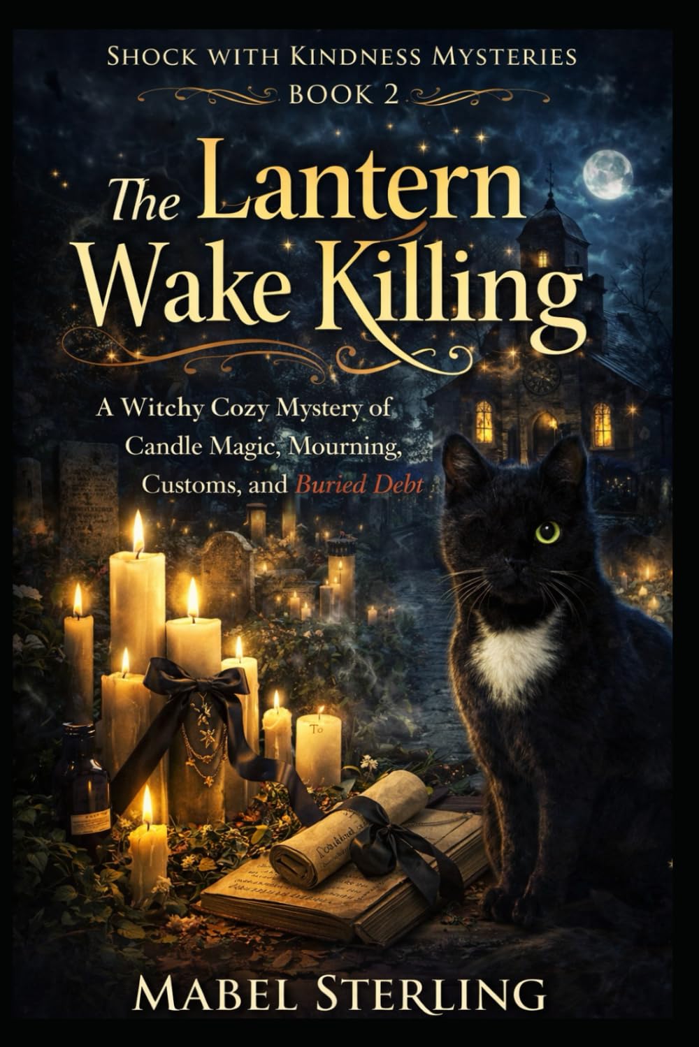 The Lantern Wake Killing: A Witchy Cozy Mystery of Candle Magic, Mourning Customs, and Buried Debt (Shock with Kindness Mysteries)