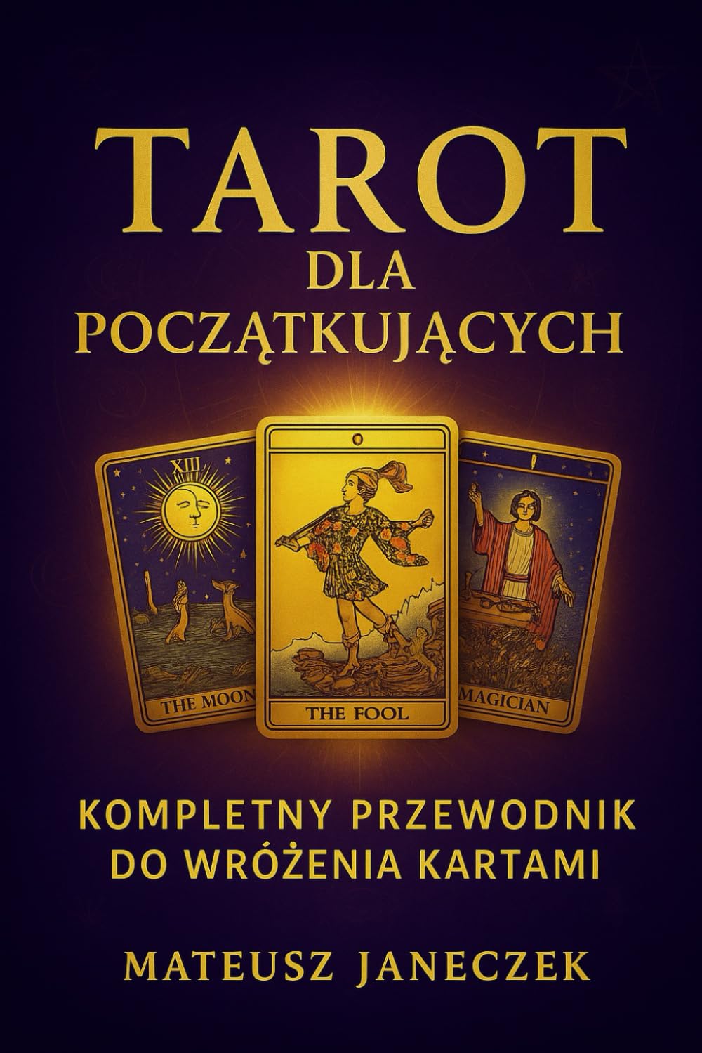 Tarot dla początkujących – kompletny przewodnik do wróżenia kartami