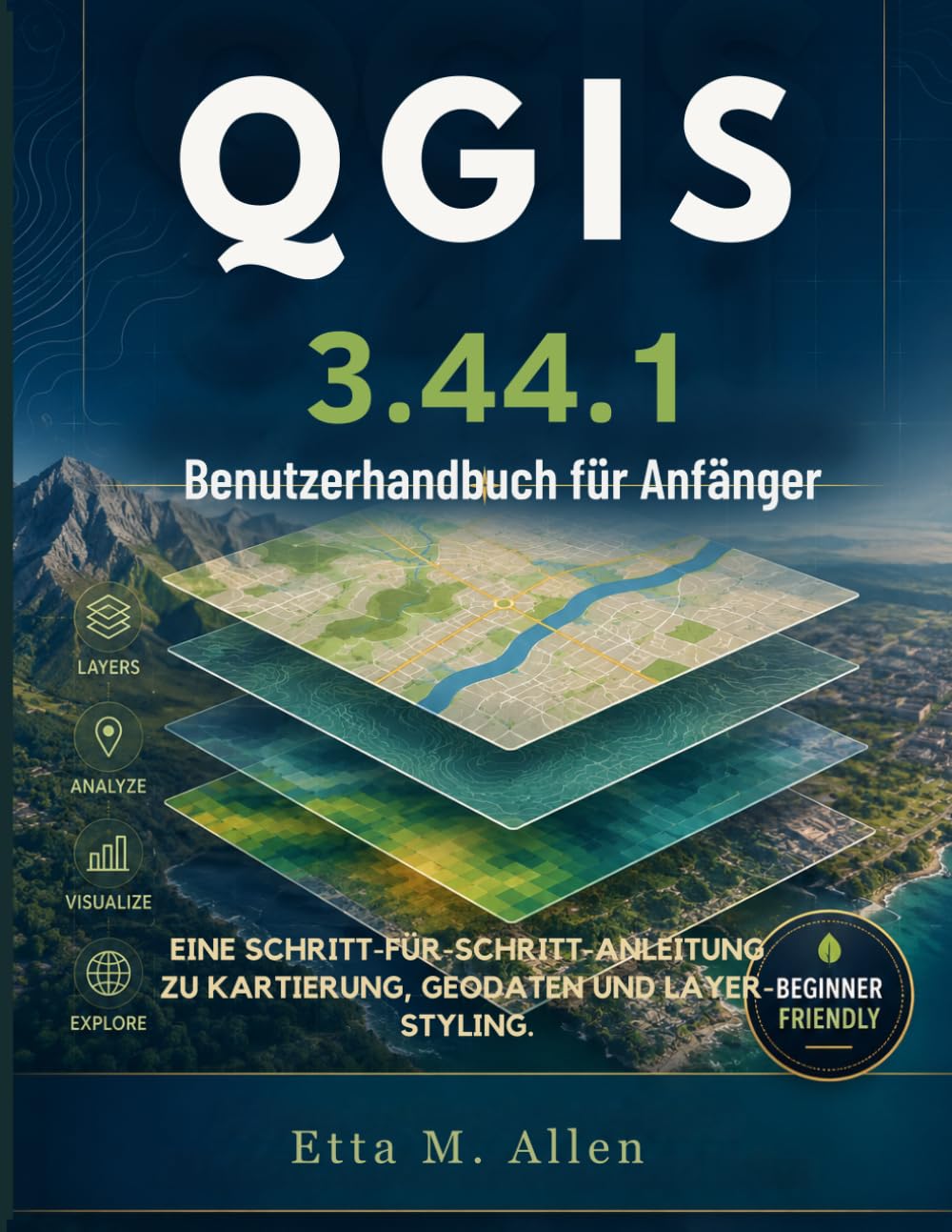 QGIS 3.44.1 Benutzerhandbuch für Anfänger: Eine Schritt-für-Schritt-Anleitung zu Kartierung, Geodaten und Layer-Styling.