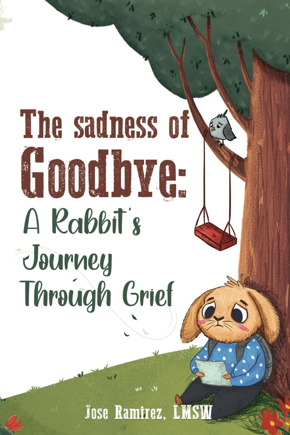 The Sadness of Goodbye: A Rabbit’s Journey Through Grief: LMSW, Jose ...