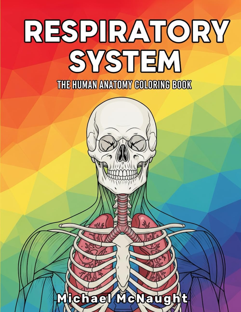 Respiratory System: The Human Anatomy Coloring Book (The Human Body Coloring Book Series)