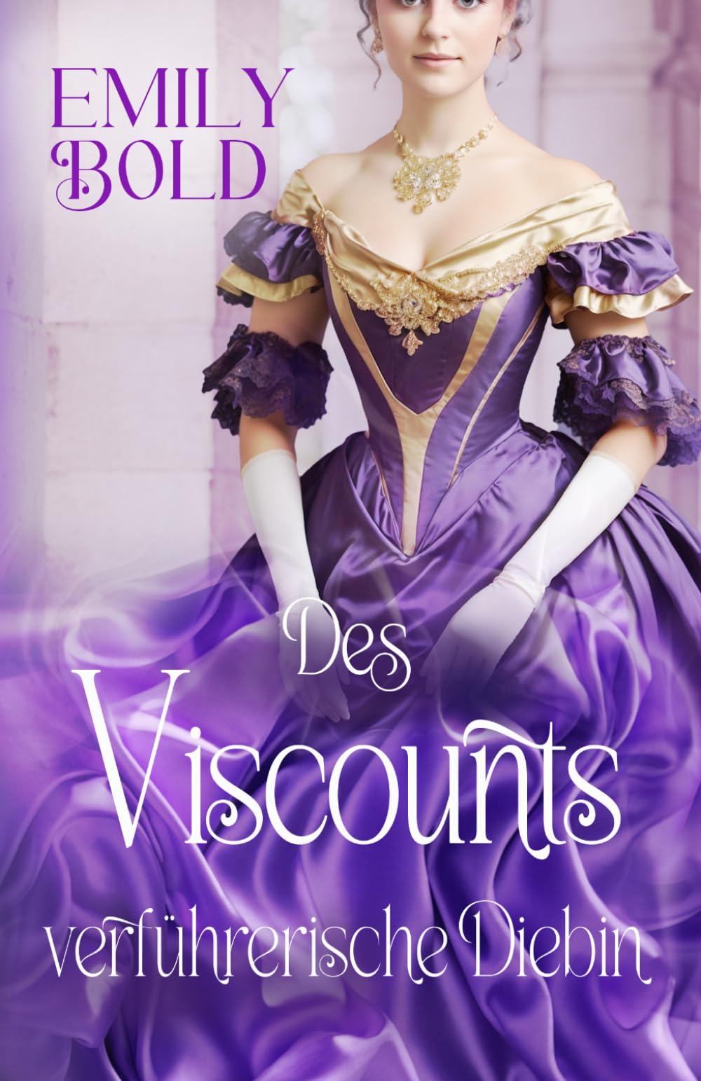 Des Viscounts verführerische Diebin: Eine leidenschaftliche Regency Romance (Historical Romance)