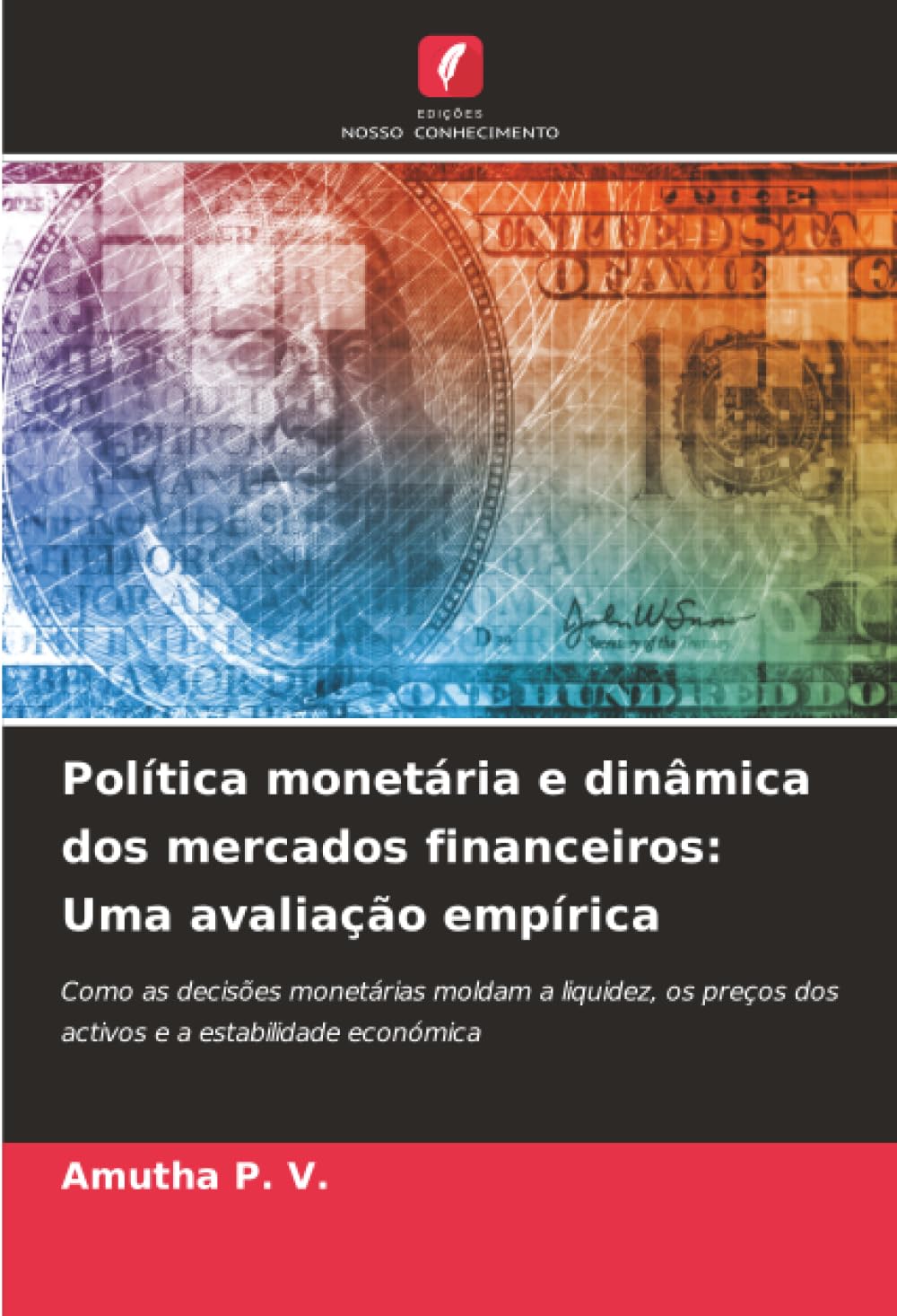 Política monetária e dinâmica dos mercados financeiros: Uma avaliação empírica: Como as decisões monetárias moldam a liquidez, os preços dos activos e a estabilidade económica