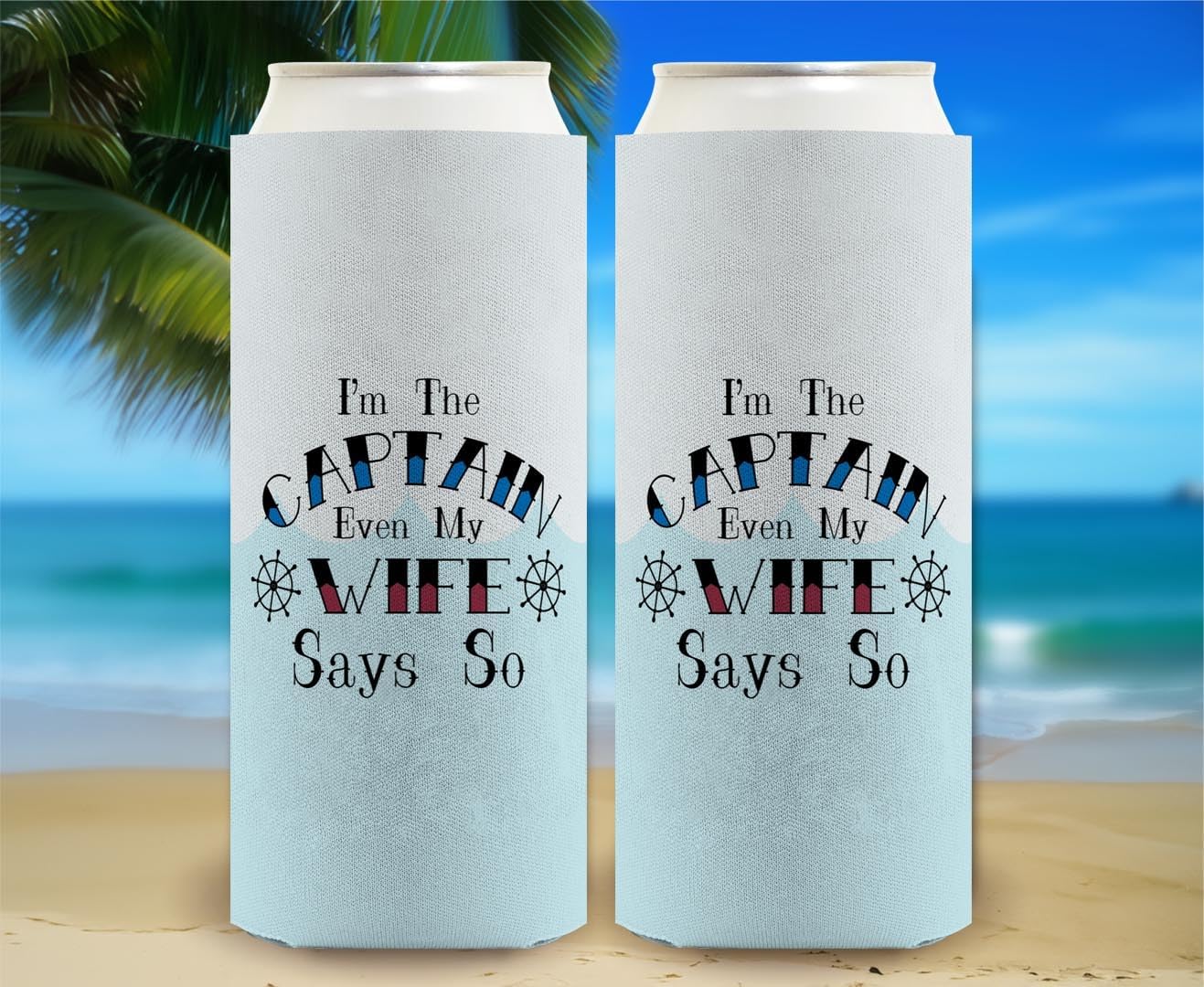Nautical Gifts For Boaters I'm The Captain Even My Wife Says So 12-Pack Ultra Slim Can Thermocoolers