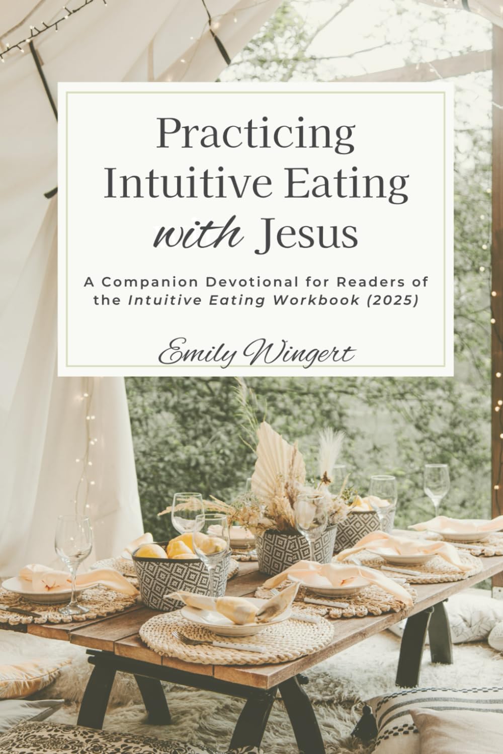 Practicing Intuitive Eating with Jesus: A Companion Devotional for Readers of the Intuitive Eating Workbook (2025)