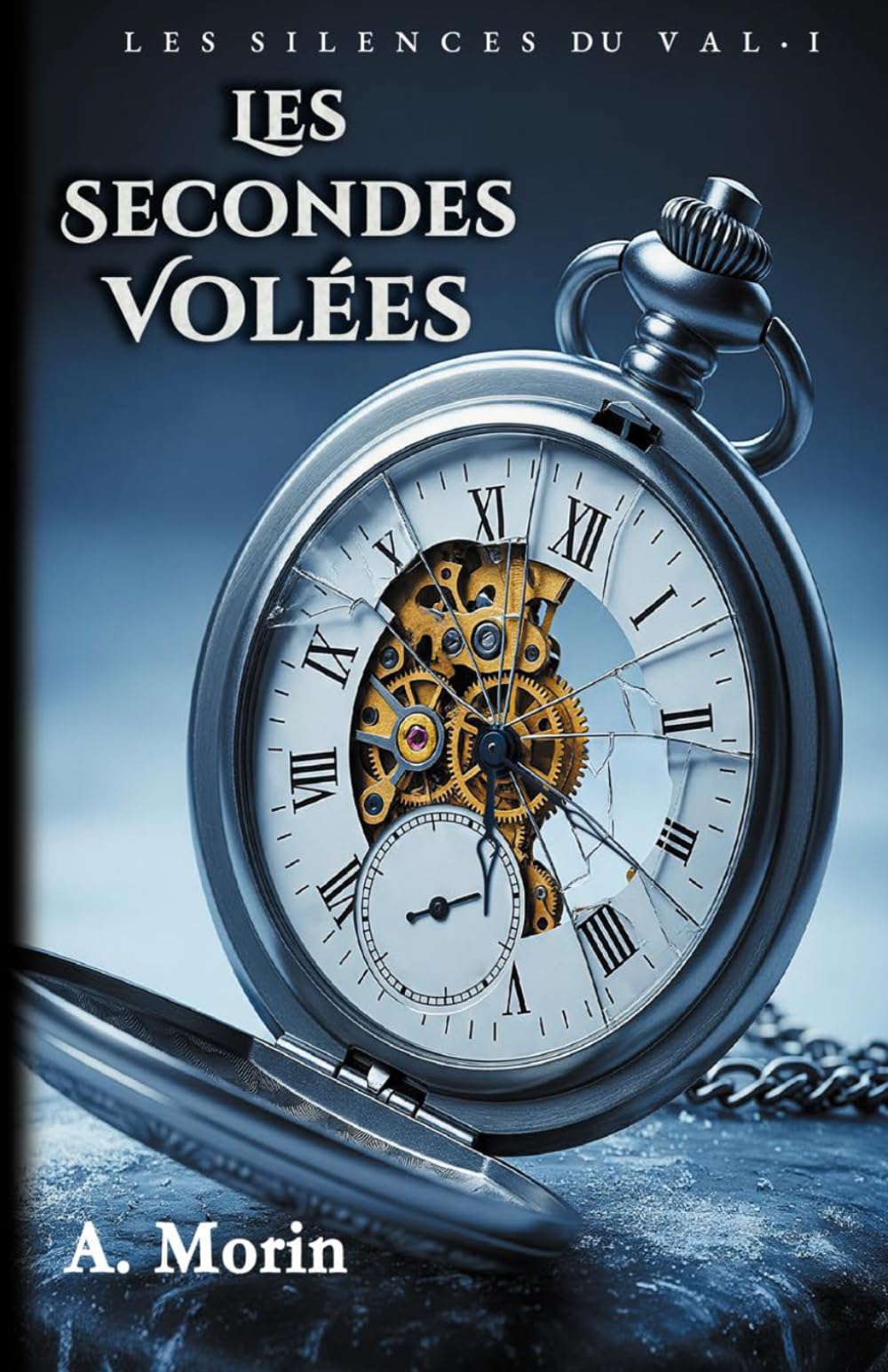Les Secondes Volées: 1 (Les Silences du Val)
