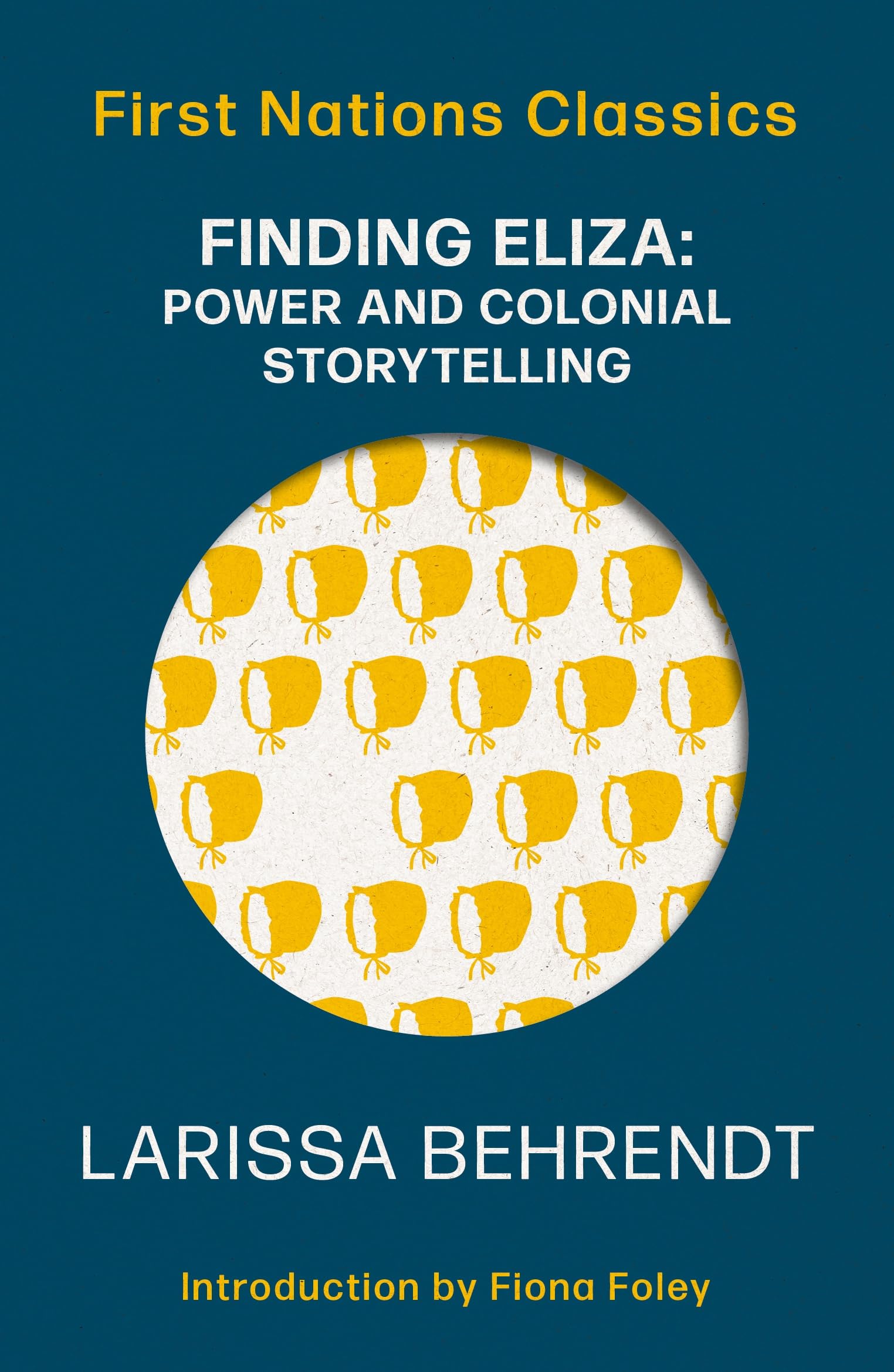 Finding Eliza: Power and Colonial Storytelling: First Nations Classics: 2