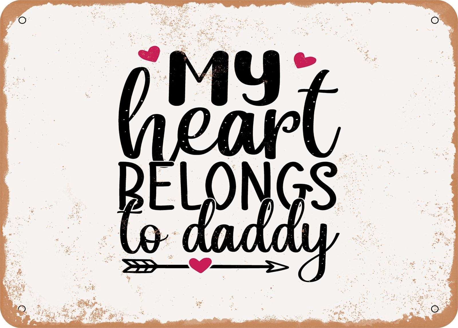 Metal Sign - My Heart Belongs to Daddy - 2 - Vintage Rusty Look Sign home decor