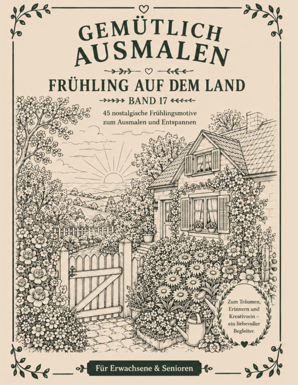 Gemütlich ausmalen - Frühling auf dem Land: 45 nostalgische Frühlingsmotive wie früher
