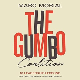The Gumbo Coalition: 10 Leadership Lessons That Help You Inspire, Unite, and Achieve