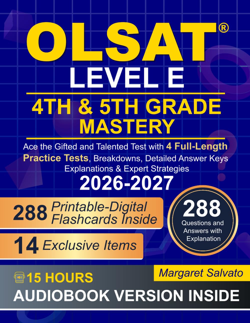 OLSAT Level E 4th &amp; 5th Grade Mastery: Ace the Gifted and Talented Test with 4 Full-Length Practice Tests, Breakdowns, Detailed Answer Keys Explanations &amp; Expert Strategies