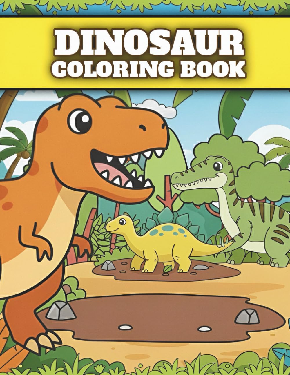 Cute Dinosaurs Coloring Book: Big, Simple & Fun Dino Pages for Kids Ages 3–7