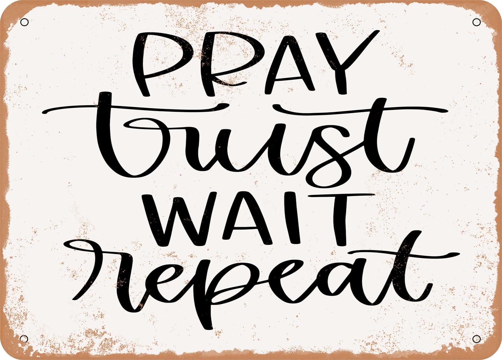 Miaomansenstore Metal Sign - Pray Trust Wait Repeat - Vintage Look Sign Home Decor