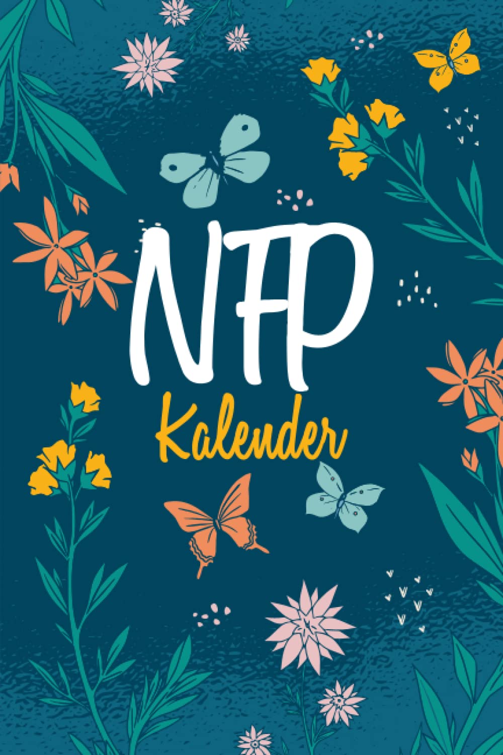 Buy NFP Kalender: Natürliche Familienplanung mit der NFP Methode - 54 Zyklustabellen im