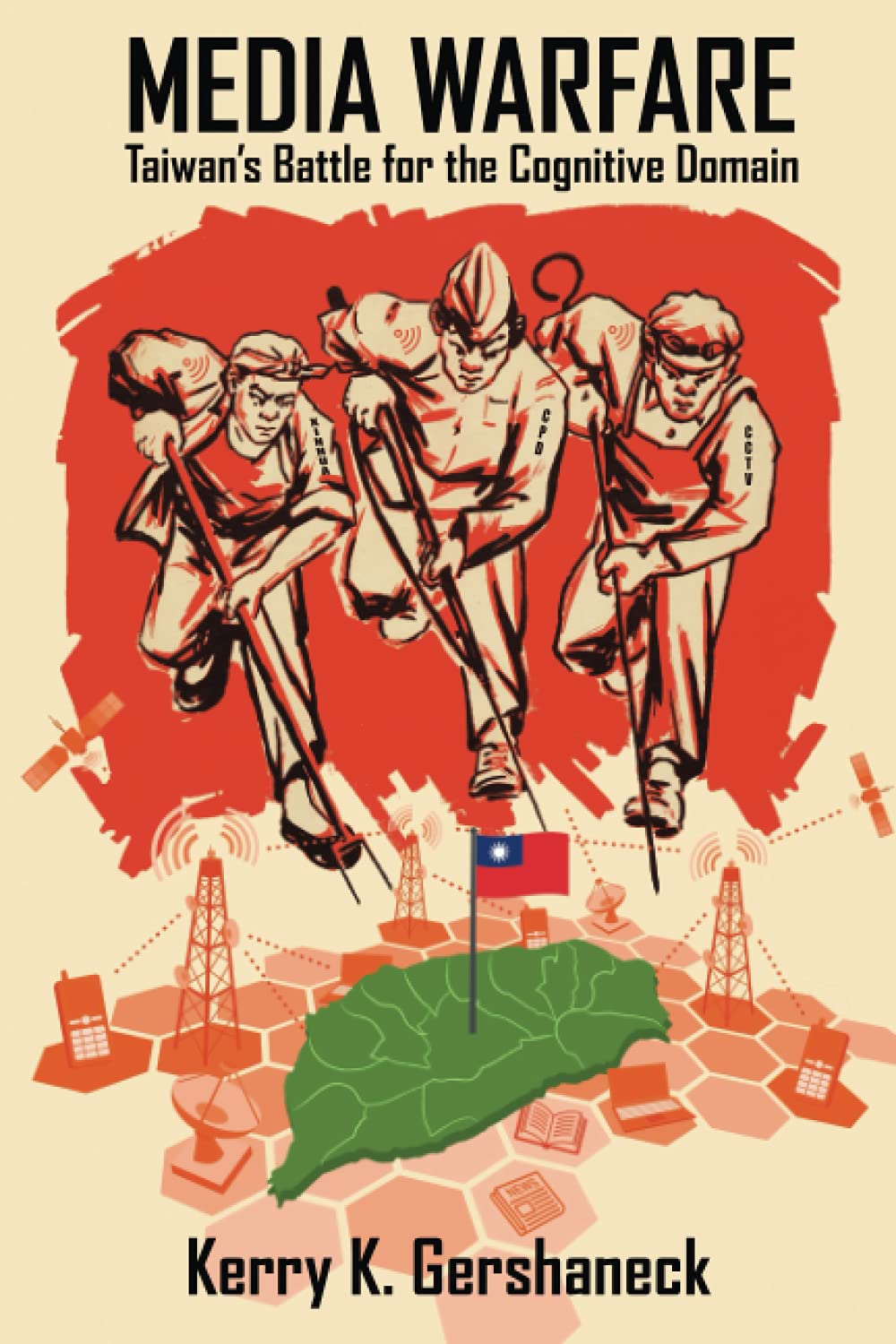 Media Warfare: Taiwan's Battle for the Cognitive Domain Paperback – October 3, 2021