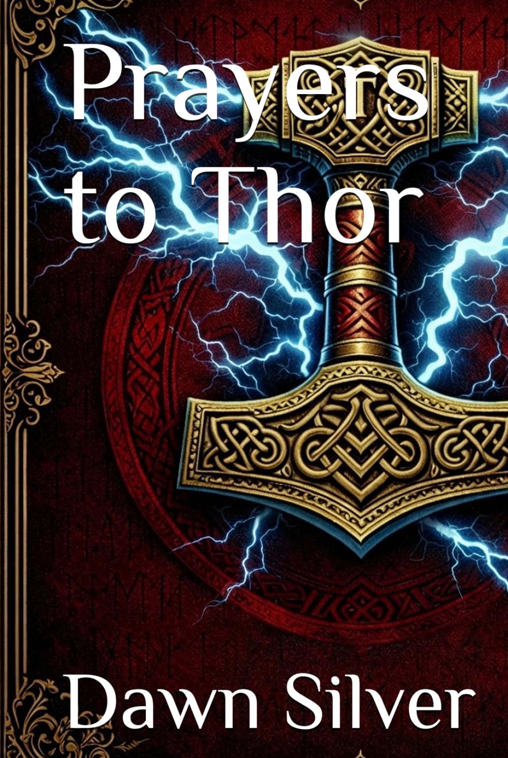 Prayers to Thor (Prayers To The Norse Pantheon)