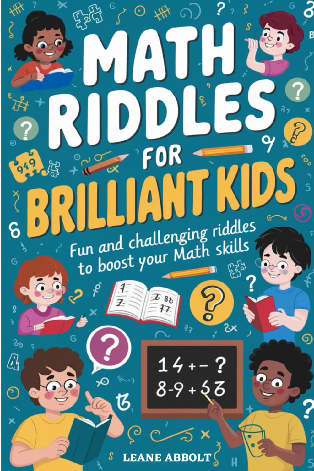 Math Riddles for Brilliant Kids: Fun and Challenging Riddles to Boost Your Math Skills