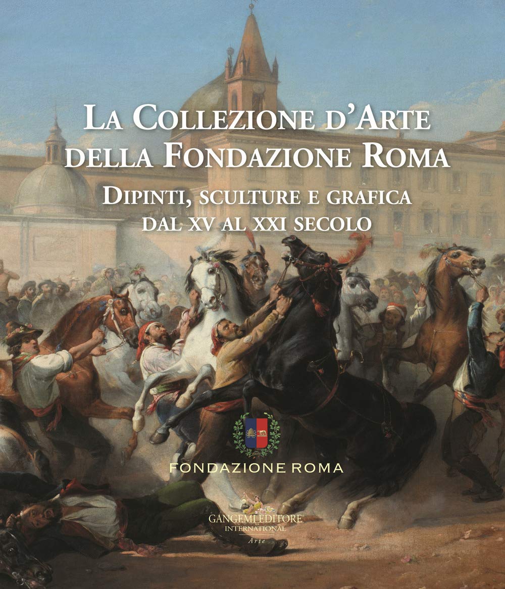 La collezione d'arte della Fondazione Roma. Dipinti, sculture e grafica dal XV al XXI secolo. Ediz. a colori (Vol. 1-2)