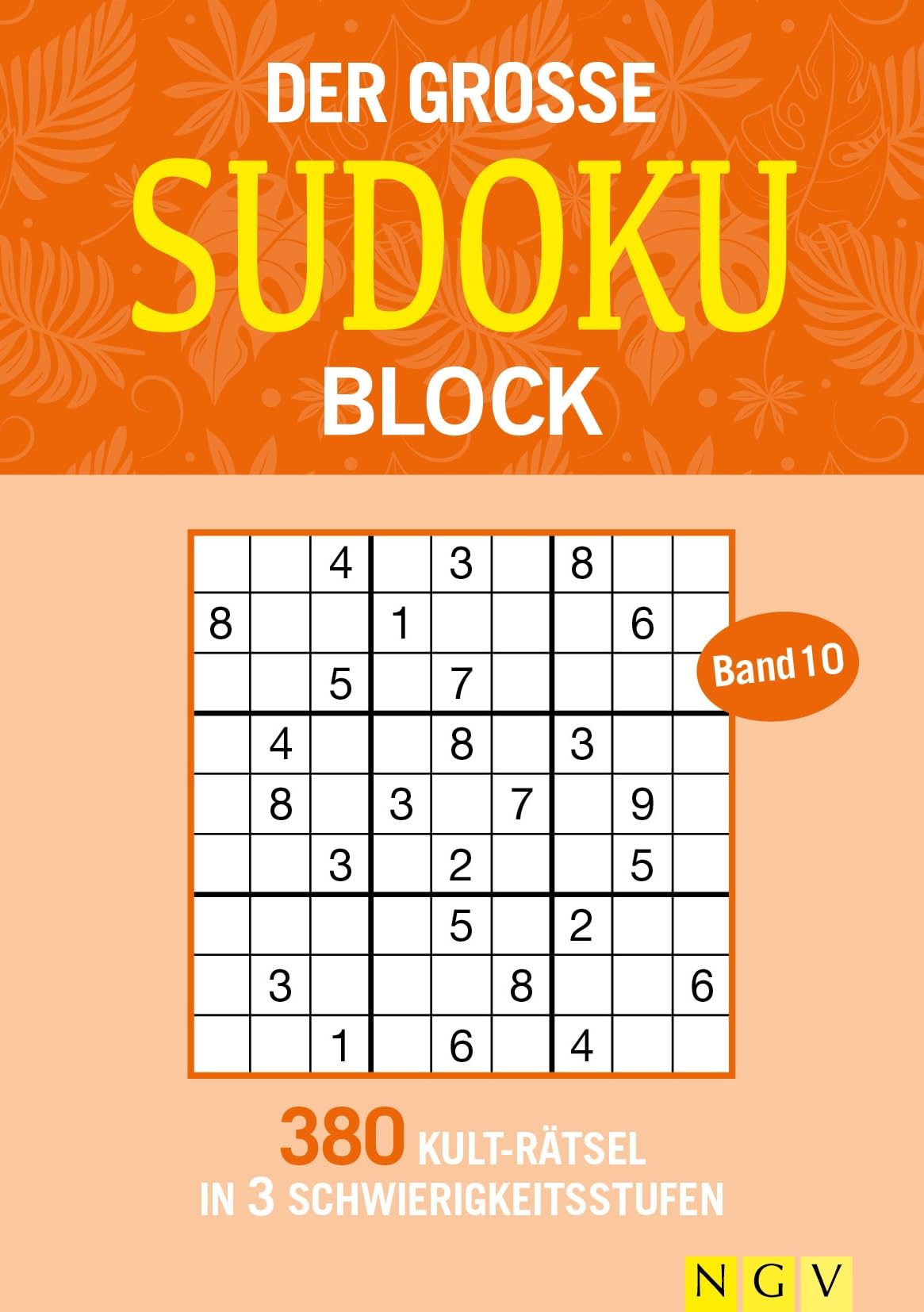 Der große Sudoku Block Band 10: 380 Sudoku-Rätsel für Erwachsene in 3 Schwierigkeitsstufen