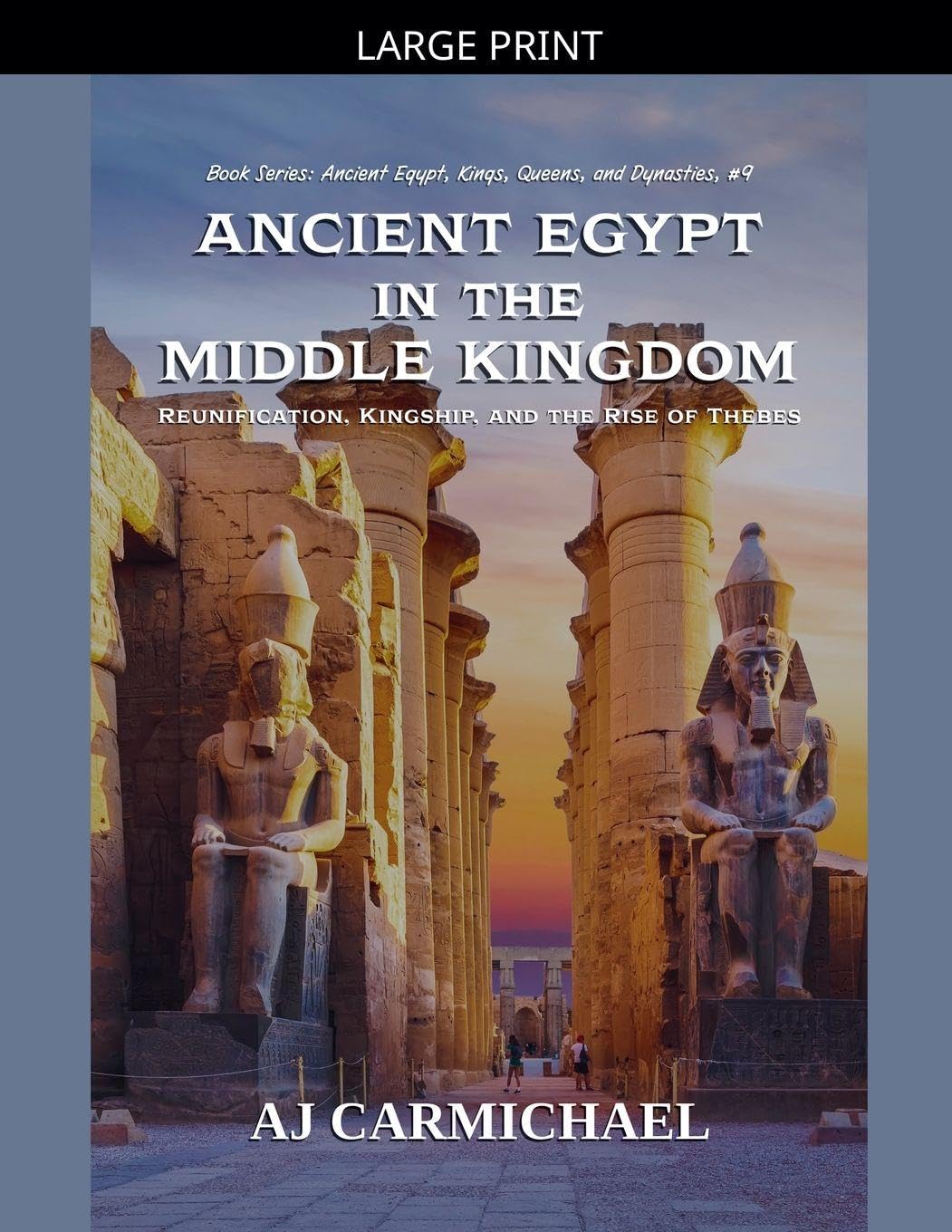 Ancient Egypt in the Middle Kingdom: 9 (Ancient Egypt: Kings, Queens, and Dynasties)