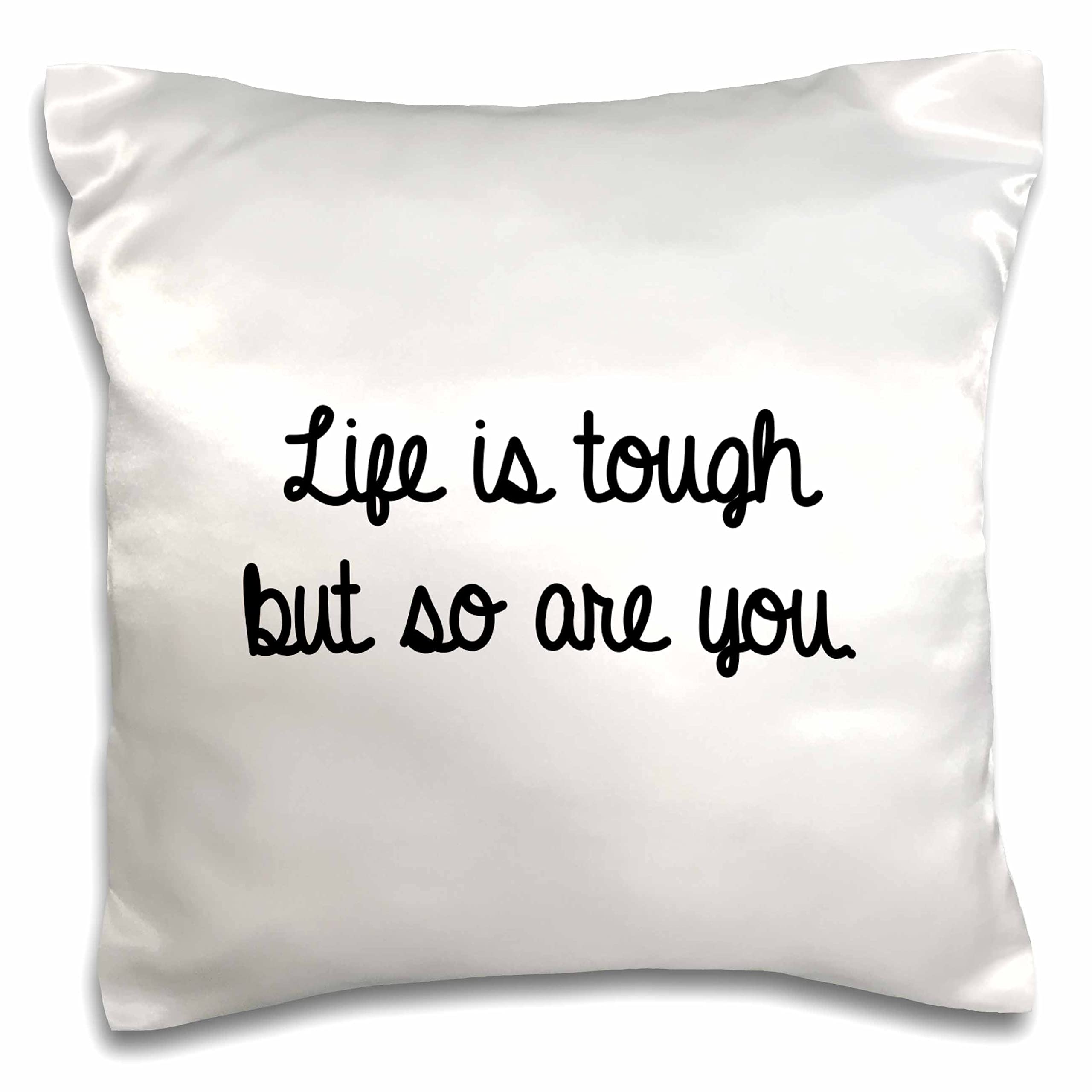 3dRose Tory Anne Collections Quotes-Life is Tough (pc-301839-1) Pillow Case, White