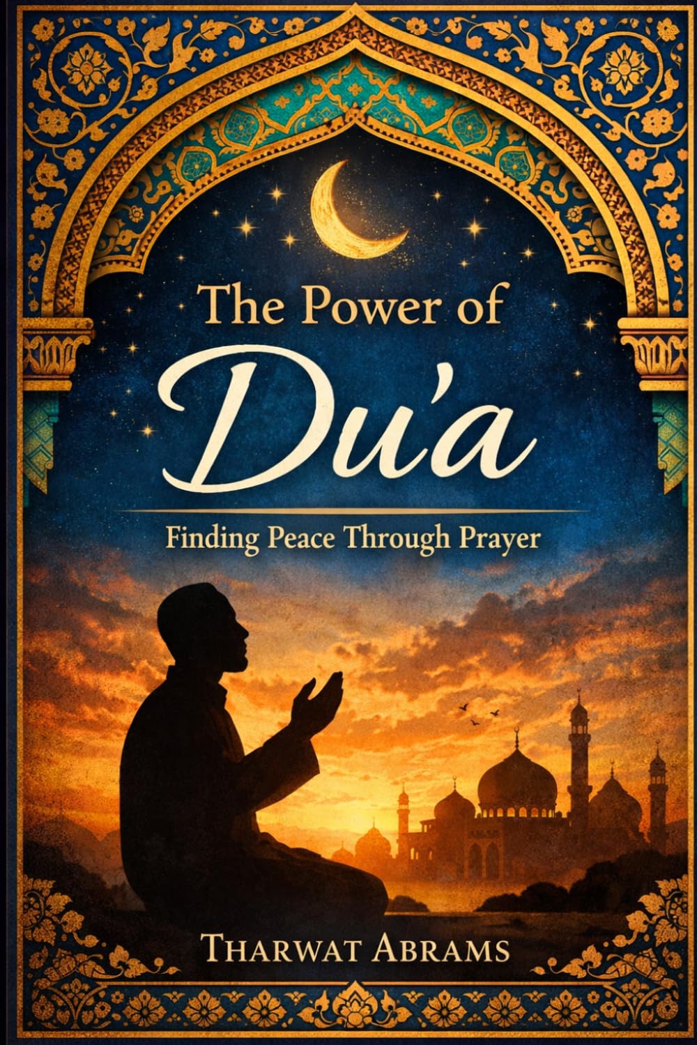 The Power of Dua: Finding Peace Through Prayer