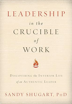 Leadership in the Crucible of Work