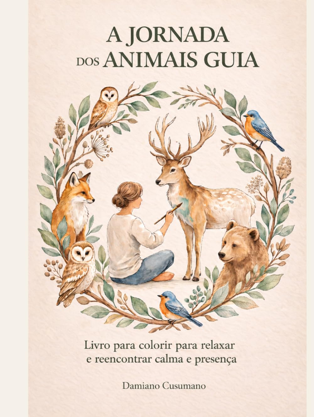 A JORNADA DOS ANIMAIS GUIA: Livro para colorir para relaxar e reencontrar calma e presença