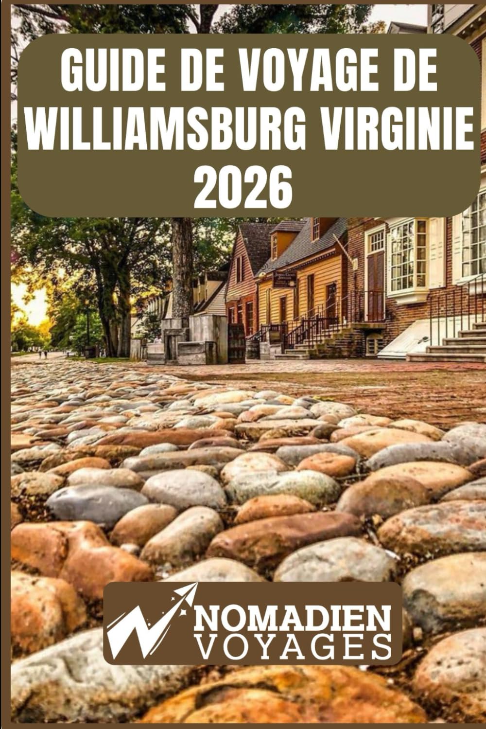 Guide De Voyage De Williamsburg Virginie 2026: Conseils d'initiés, sites historiques incontournables, adresses gourmandes et stratégies astucieuses pour un voyage inoubliable