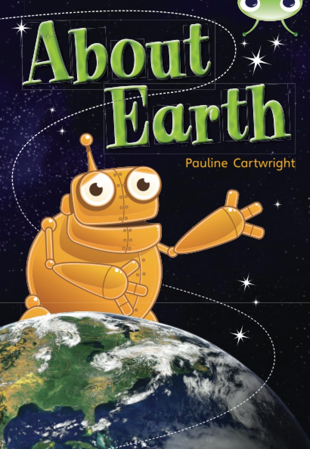 Bug Club Non Fiction Year Two Lime B About Earth by Pauline Cartwright