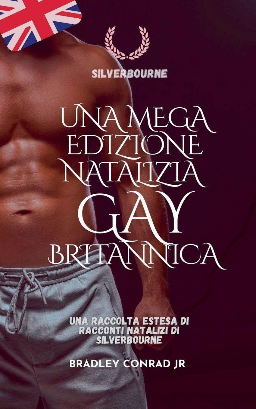 Silverbourne: una mega edizione natalizia gay britannica Una raccolta estesa di racconti natalizi di Silverbourne (Silverbourne British Gay Romance)