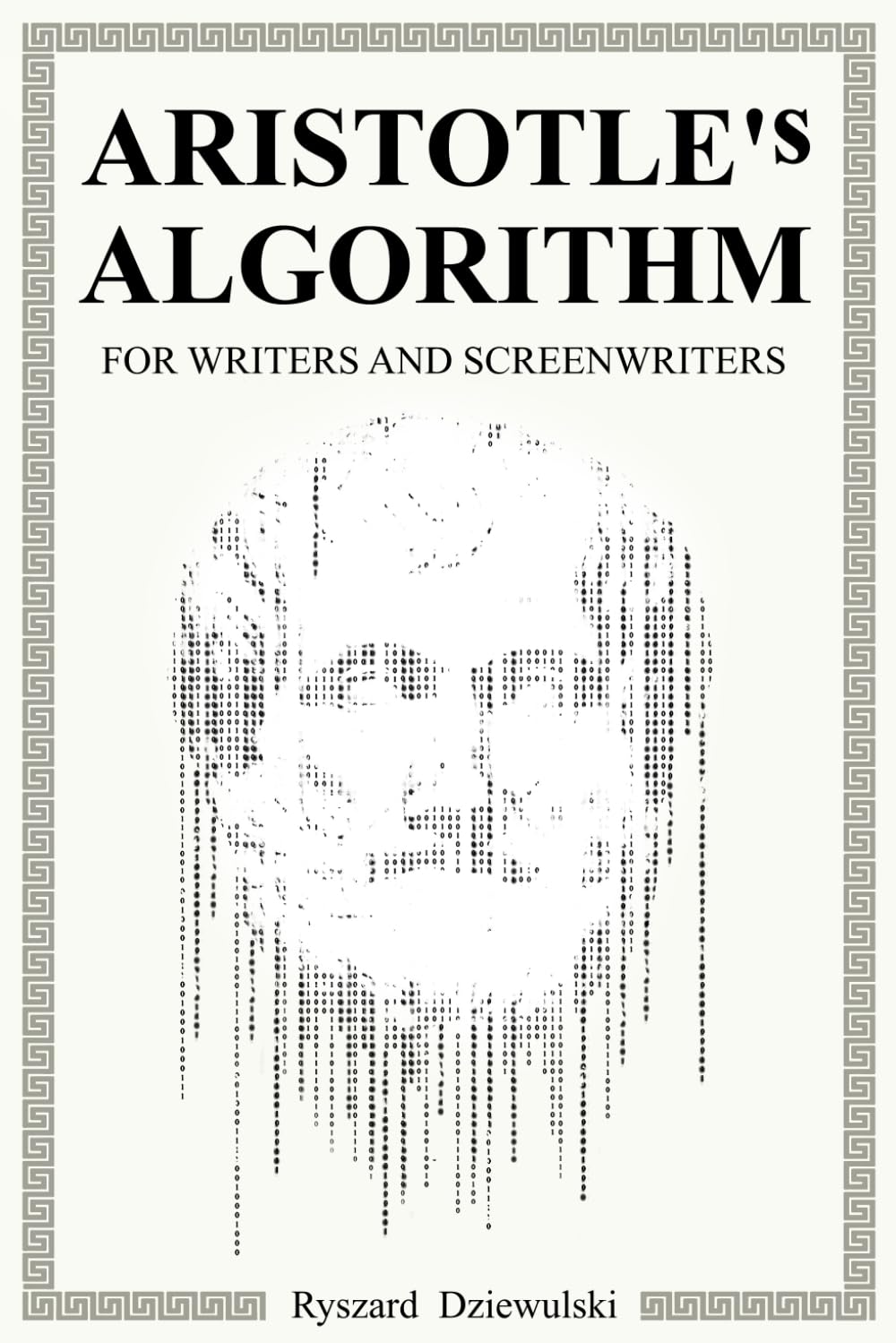 Aristotle’s Algorithm for Writers and Screenwriters: A Graphical Visualization of the Secrets of Poetics. Story-Building Mode for Storytellers and Plot Designers with an Example of How to Use It      Paperback – December 23, 2025