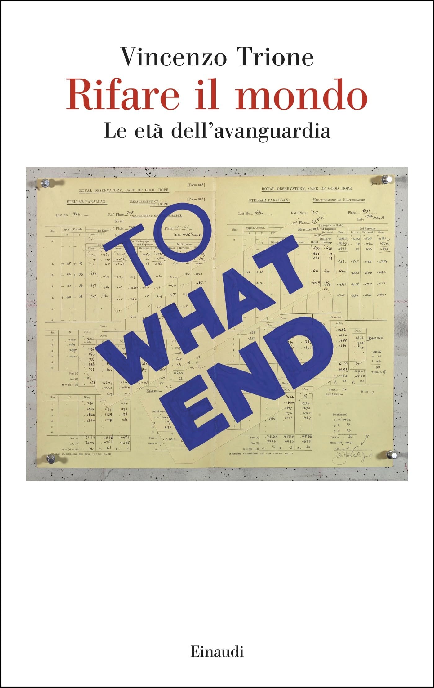 Rifare il mondo le eta dell avanguardia livre critique art italie