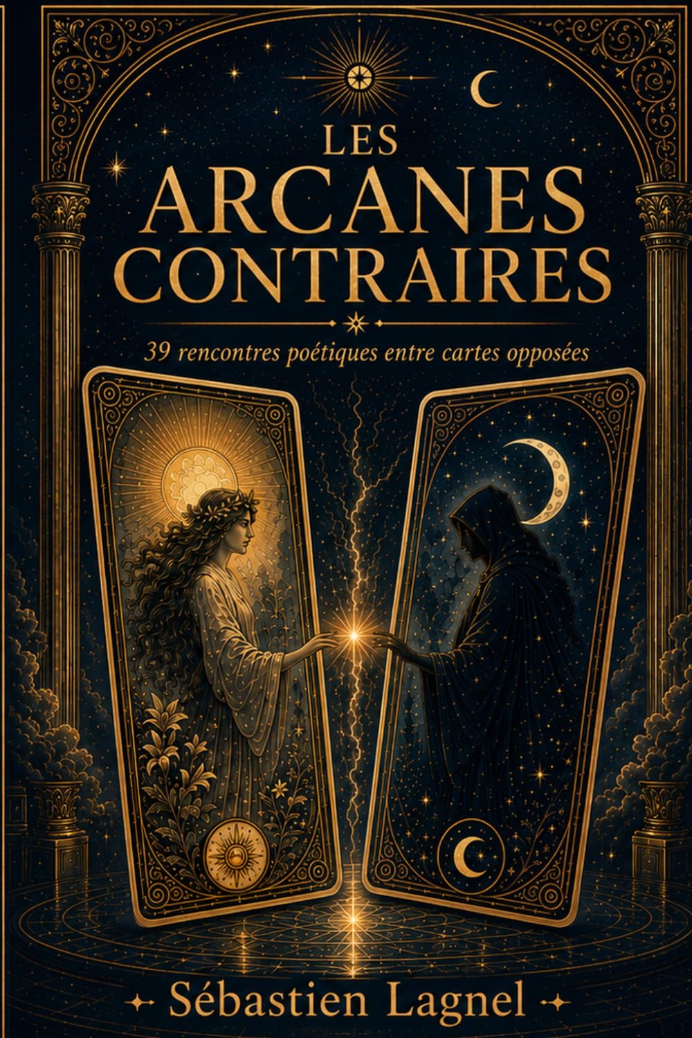 Les Arcanes contraires: 39 rencontres poétiques entre les cartes qui ne devaient pas se parler