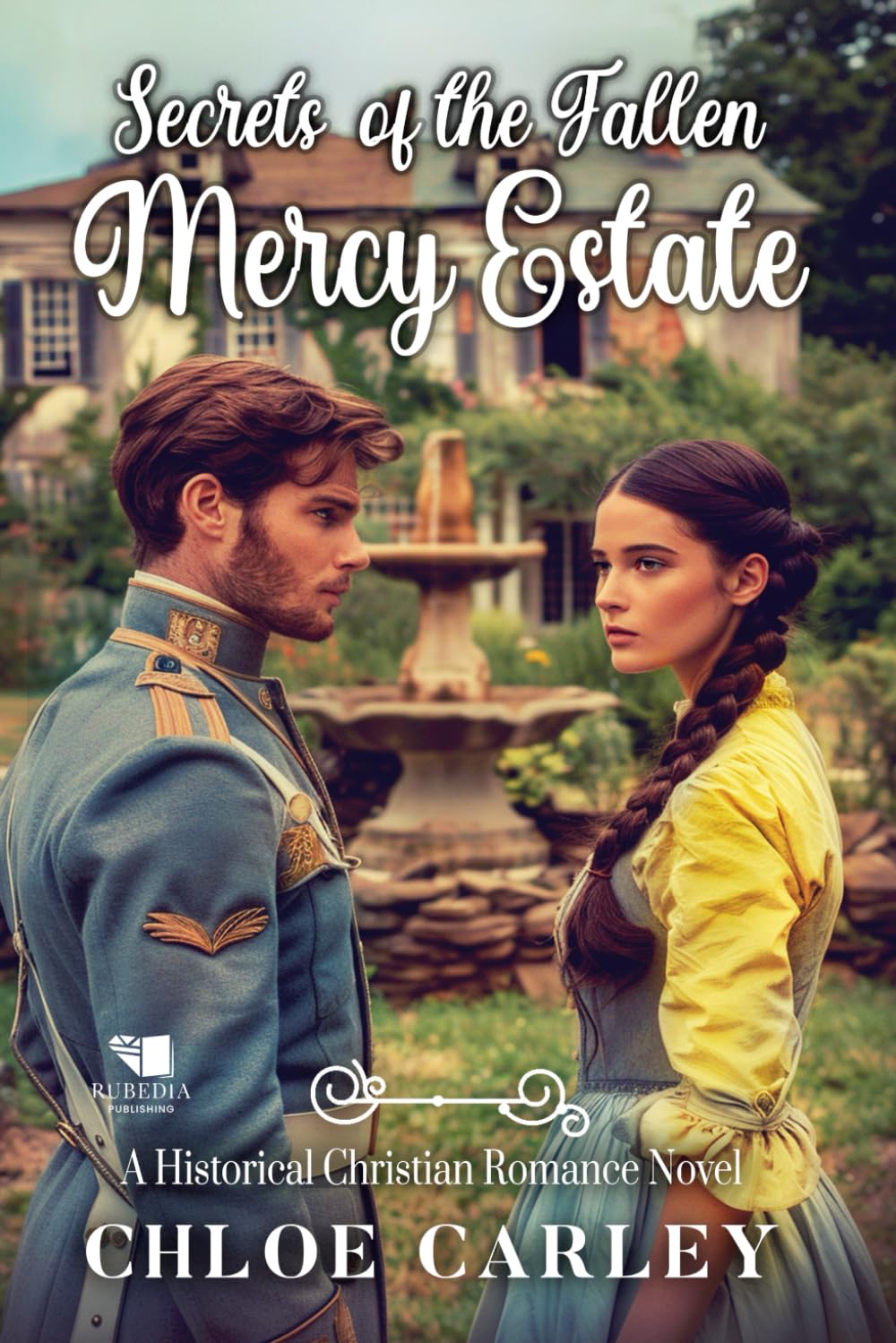 Secrets of the Fallen Mercy Estate: A Christian Historical Romance Book