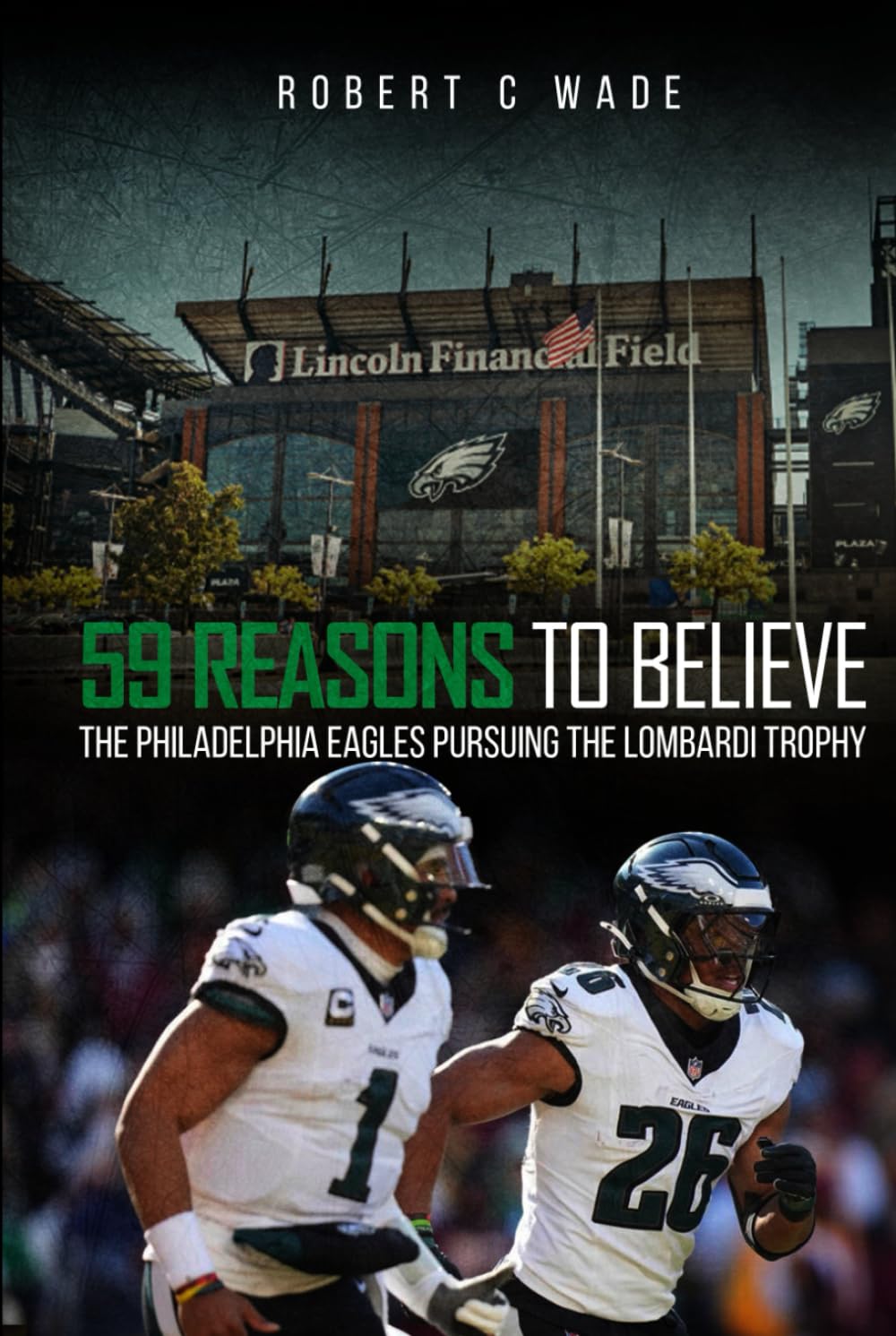 59 Reasons to Believe: The Philadelphia Eagles Pursuing the Lombardi Trophy