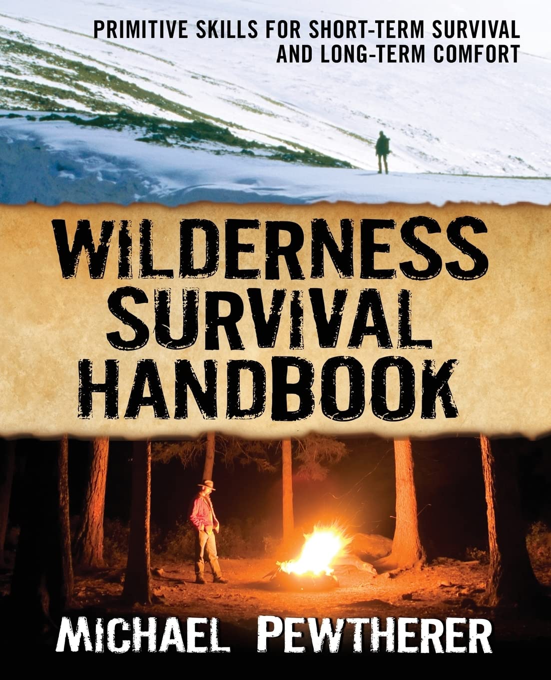 Wilderness Survival Handbook: Primitive Skills for Short-Term Survival and Long-Term Comfort (INTERNATIONAL MARINE-RMP)