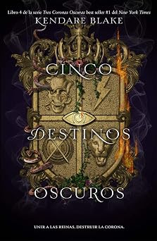 Cinco destinos oscuros Tres coronas oscuras Spanish Edition
