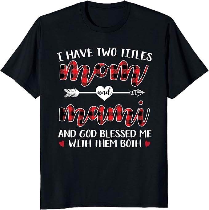 Amazon.com: I Have Two Tittle Mom and Mami and God Blessed Me with Them