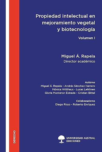Propiedad intelectual en mejoramiento vegetal y biotecnología - Volumen I