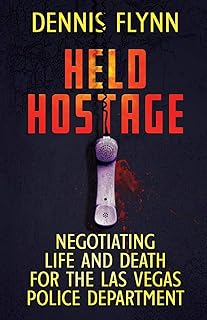 Held Hostage: Negotiating Life And Death For The Las Vegas Police Department