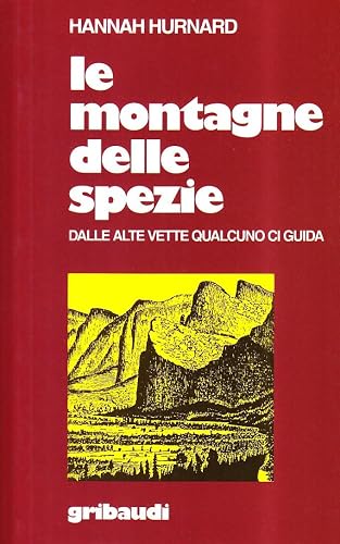 Le montagne delle spezie. Dalle alte vette qualcuno ci guida