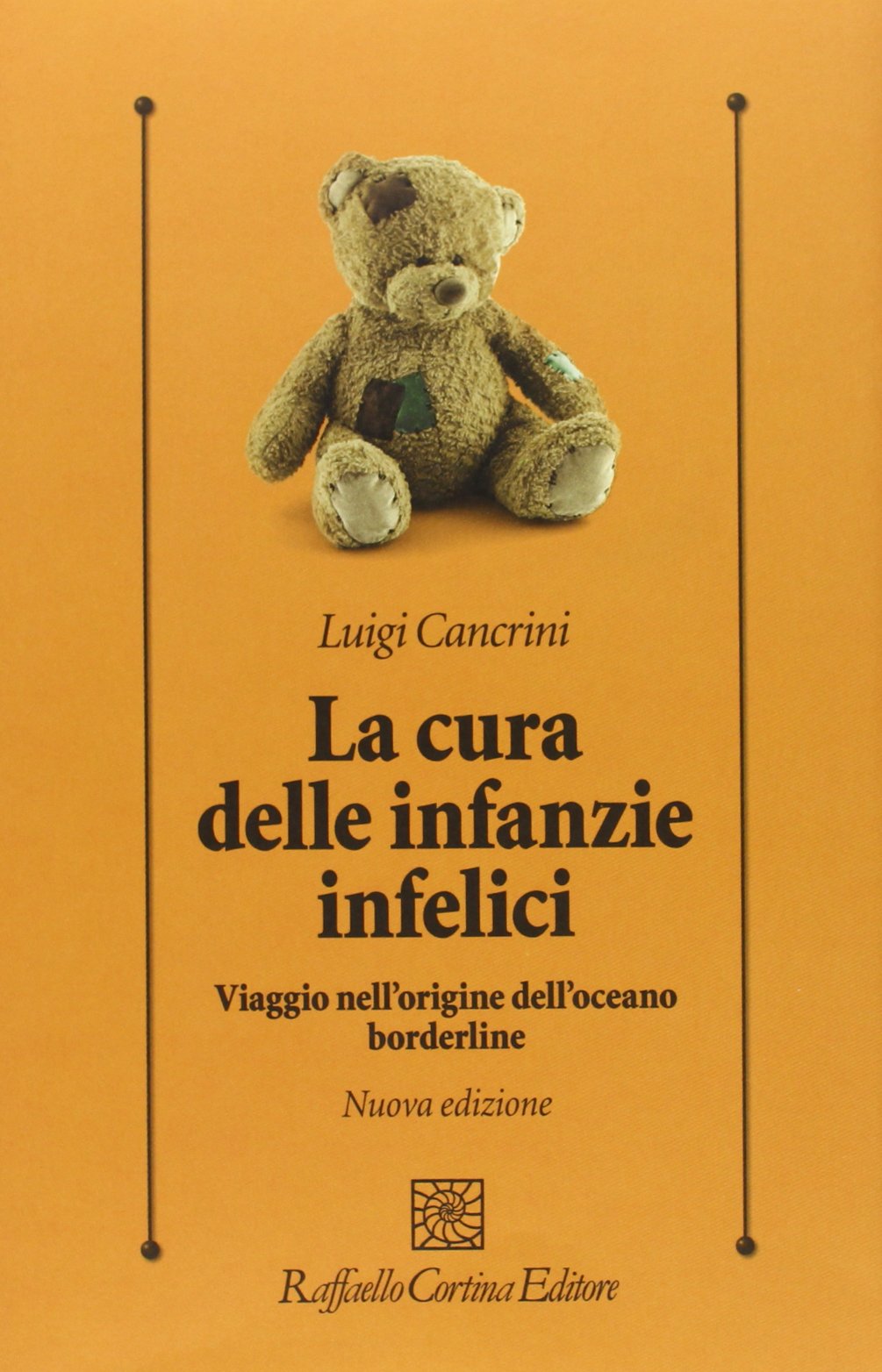 La cura delle infanzie infelici. Viaggio nell'origine dell'oceano borderline