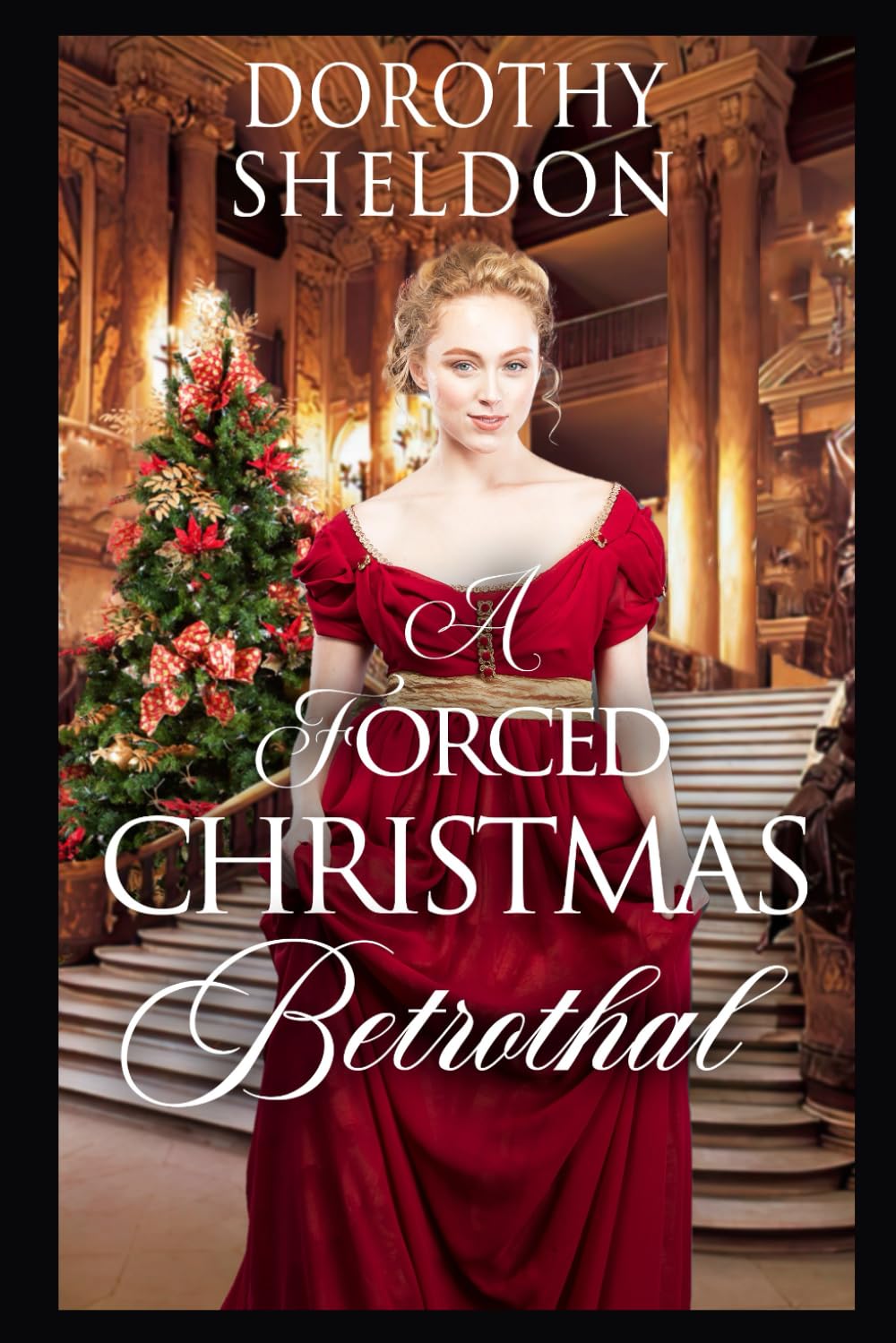 A Forced Christmas Betrothal: A Clean Historical Regency Romance Book (Proposals During Christmastide)