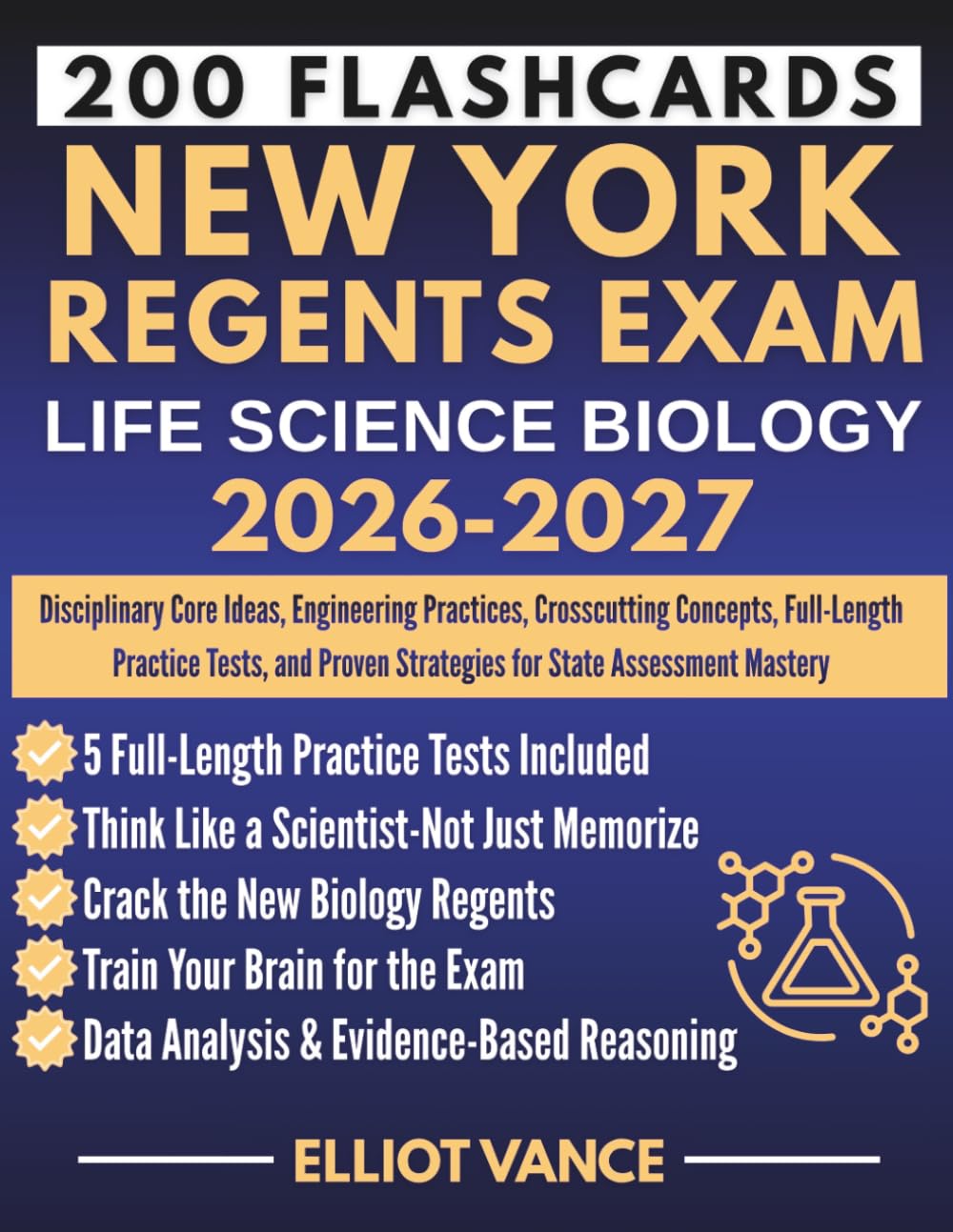 NEW YORK REGENTS EXAM: LIFE SCIENCE BIOLOGY 2026–2027: Disciplinary Core Ideas, Engineering Practices, Crosscutting Concepts, Full-Length Practice ... Strategies for State Assessment Mastery