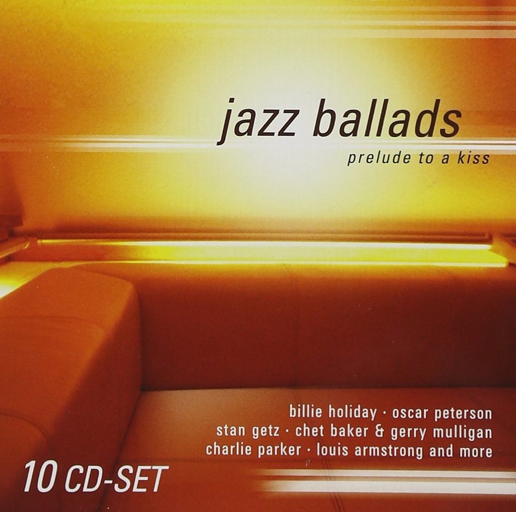 Jazz Ballads - Prelude to a kiss [Audio CD] Louis Armstrong; Charlie Parker; Billie Holiday; Django Reinhardt; Oscar Peterson; Dizzy Gillespie; Chet Baker; Gerry Mulligan; Stan Getz; Coleman Hawkins and Various Artists