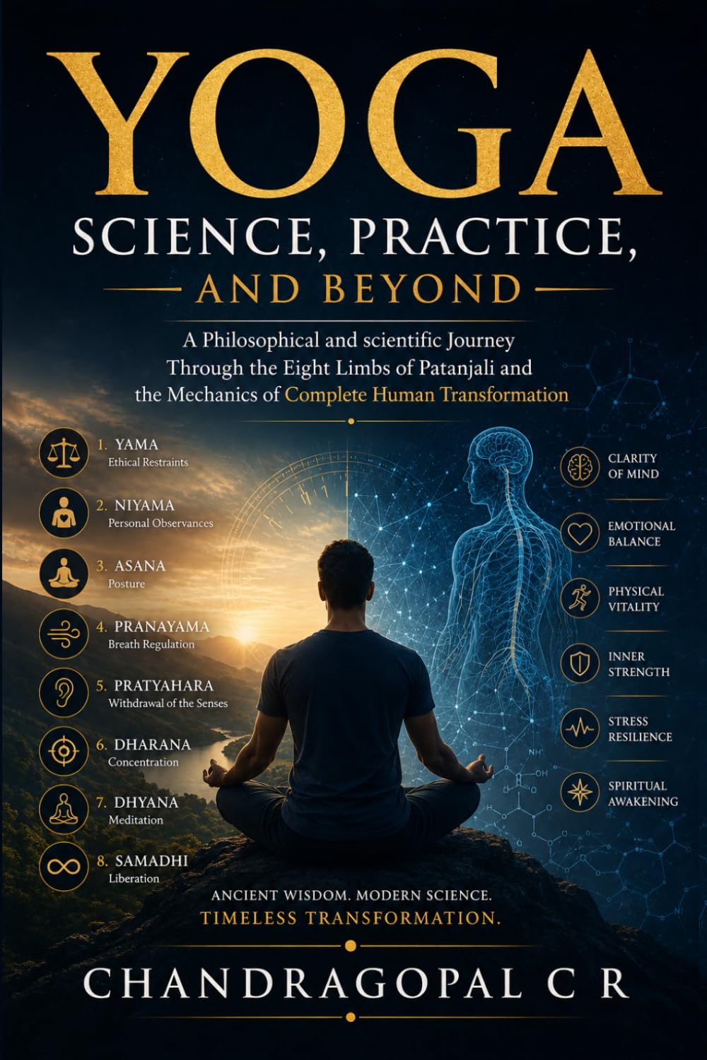 YOGA SCIENCE PRACTICE AND BEYOND: Yoga Mechanics of Complete Human Transformation