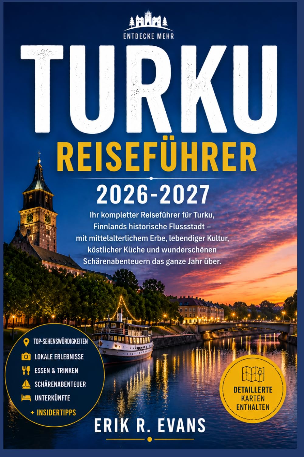 TURKU REISEFÜHRER 2026-2027: Erkunden Sie Finnlands älteste Stadt mit einfachen Routen, kulturellen Sehenswürdigkeiten, Inselausflügen, ... und stressfreier Planung für Erstbesucher.